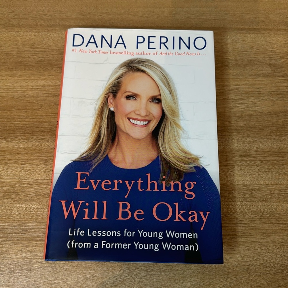 Everything Will Be Okay by Dana Perino
